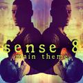 Sense 8 Main Theme - Netflix Series