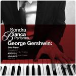 Sondra Bianca Performs... George Gershwin: Solo Piano专辑