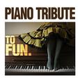 Piano Tribute to Fun.