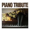 Piano Tribute to Fun.专辑