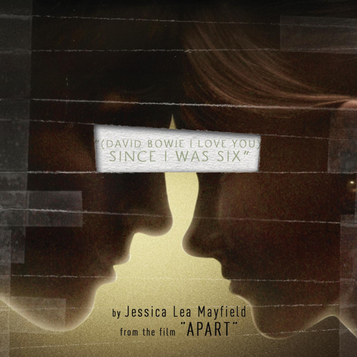 (David Bowie I Love You) Since I Was Six [From the Motion Picture "APART"]