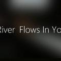 River flows In you.