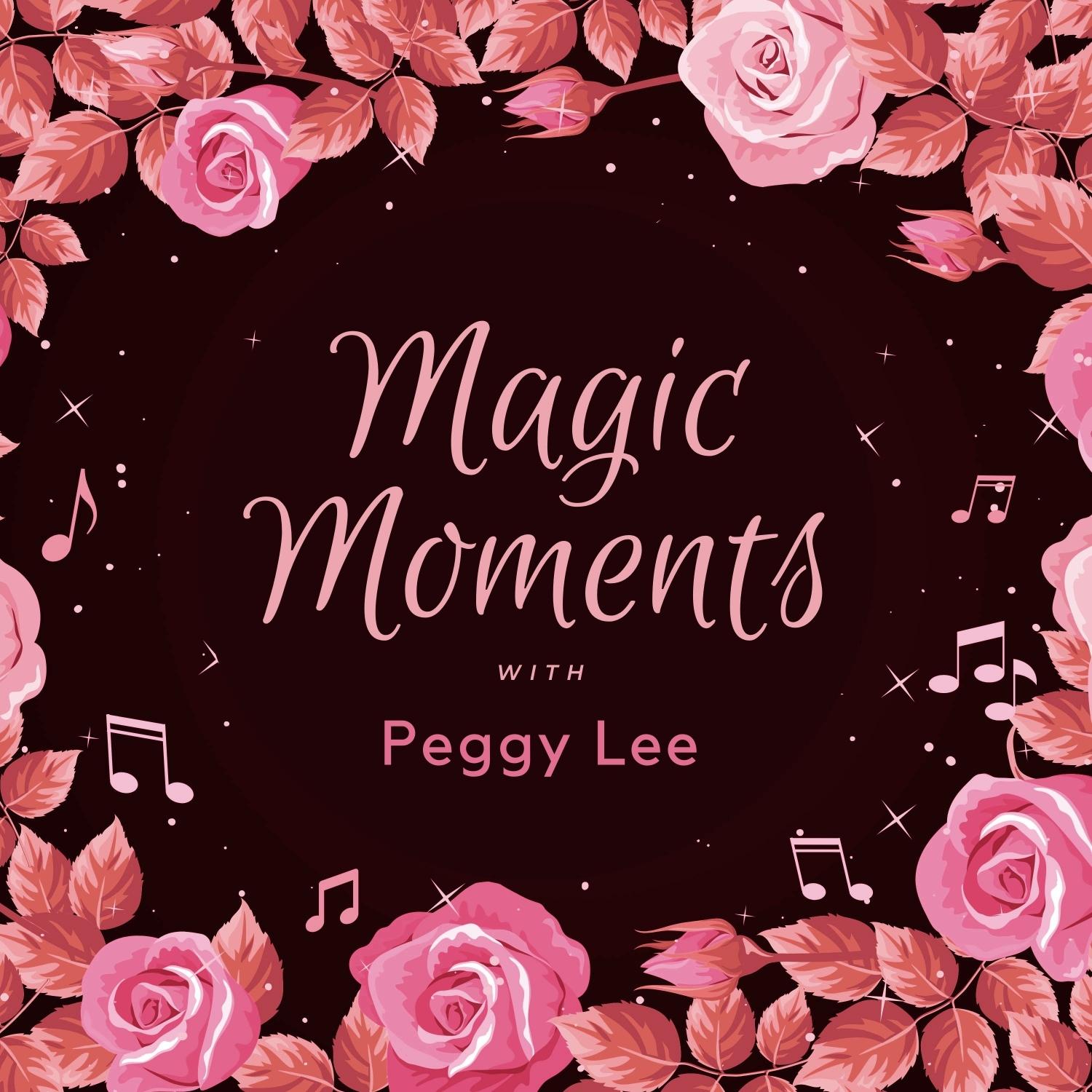 Magic Moments with Peggy Lee