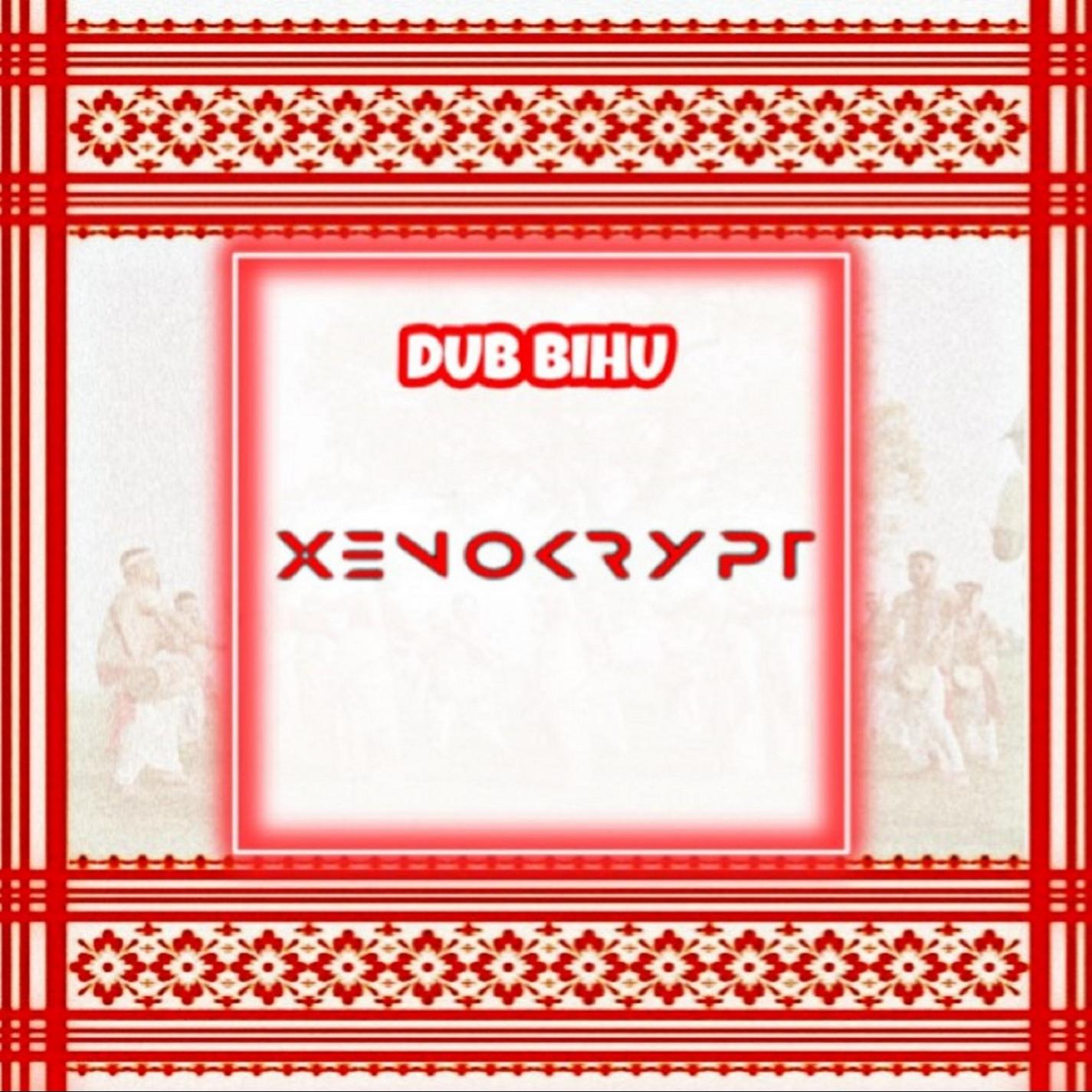 Xenokrypt - Dub Bihu