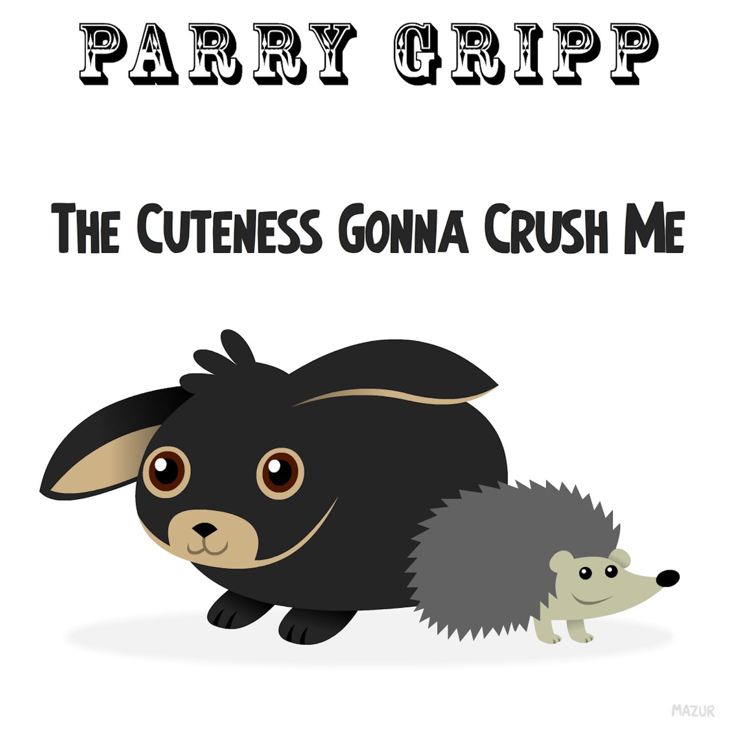 The Cuteness Gonna Crush Me