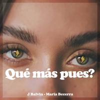 Qué Más Pues - J Balvin & María Becerra (BB Instrumental) 无和声伴奏
