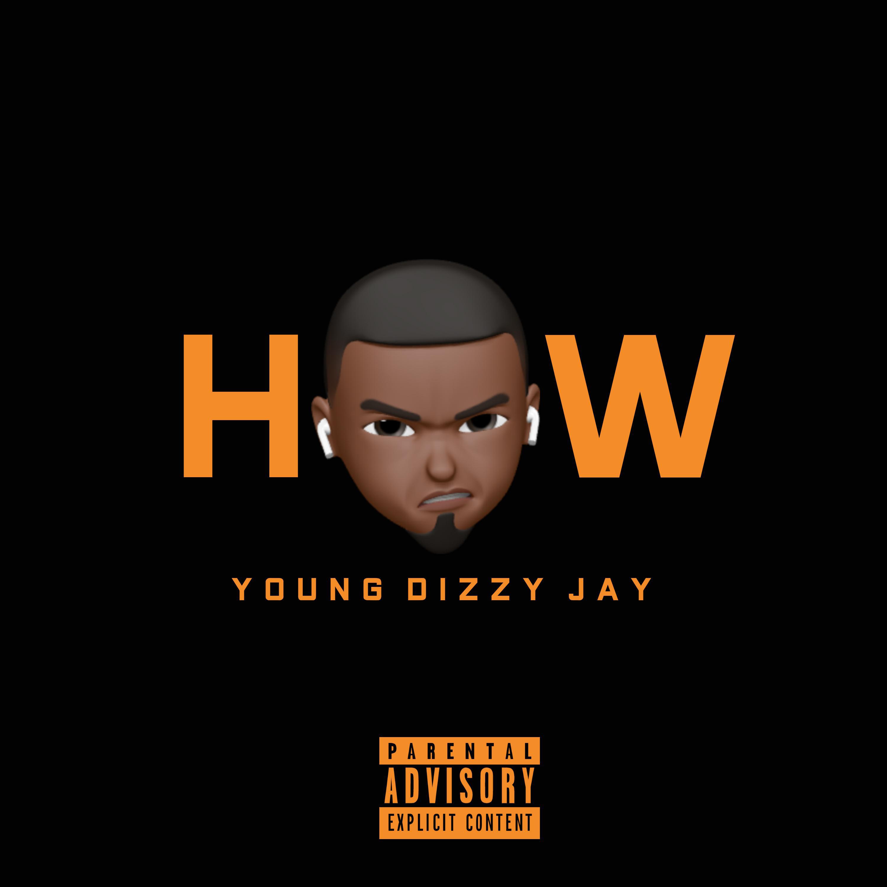 Young Dizzy Jay - HOW