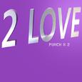 2 LOVE