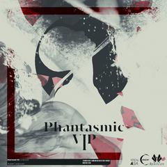 Phantasmic VIP