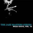 The Jazz Masters Series: Miles Davis, Vol. 16