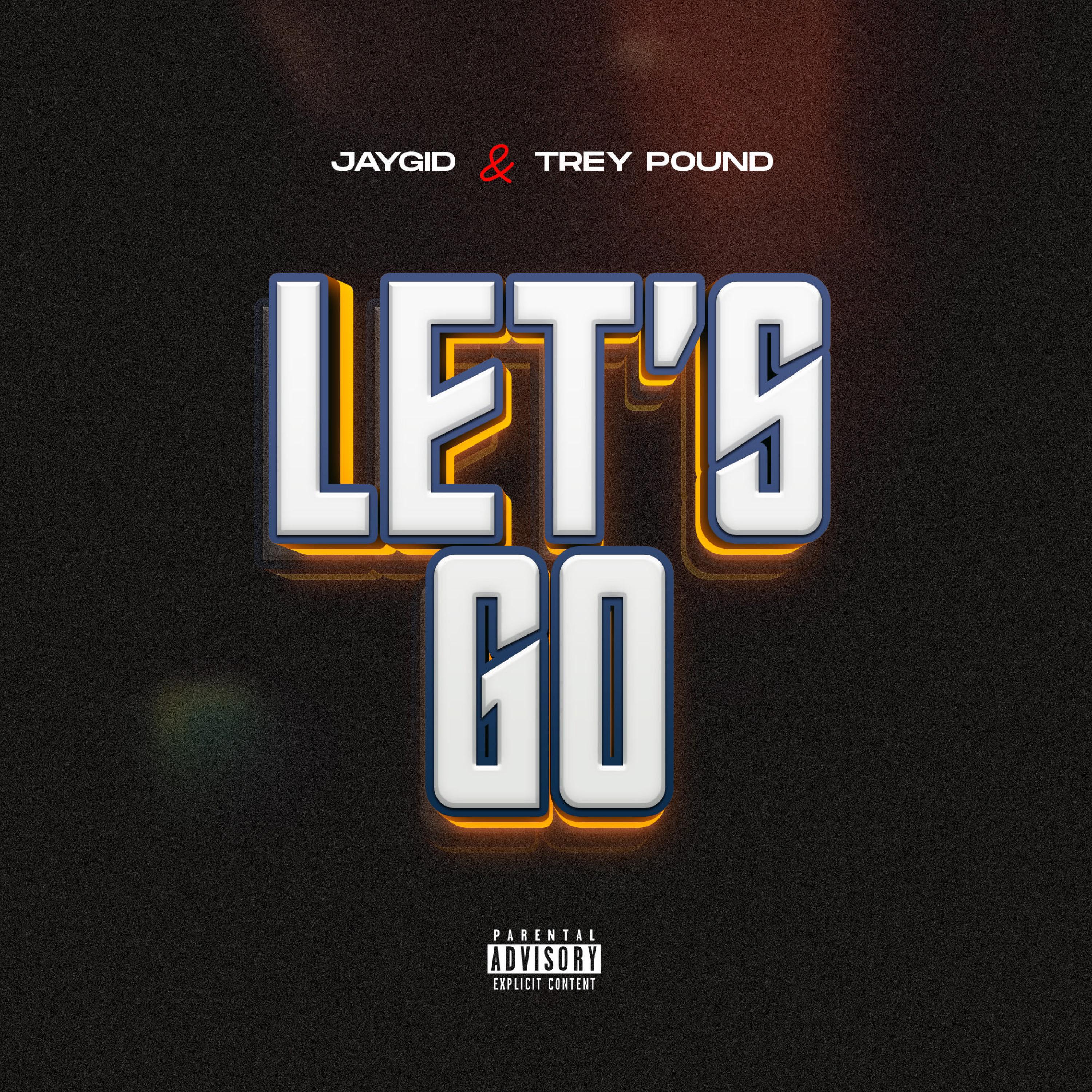 JayGid - Let's Go (feat. Trey Pound)