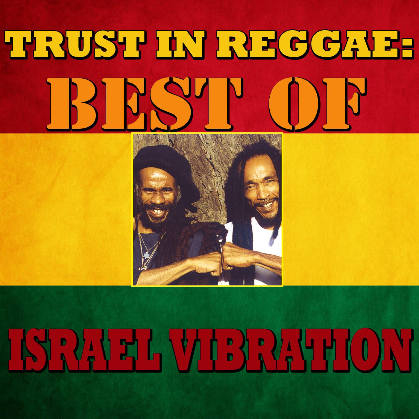 Trust In Reggae: Best Of Israel Vibration专辑