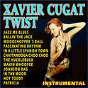 Xavier Cugat . Twist Instrumental专辑