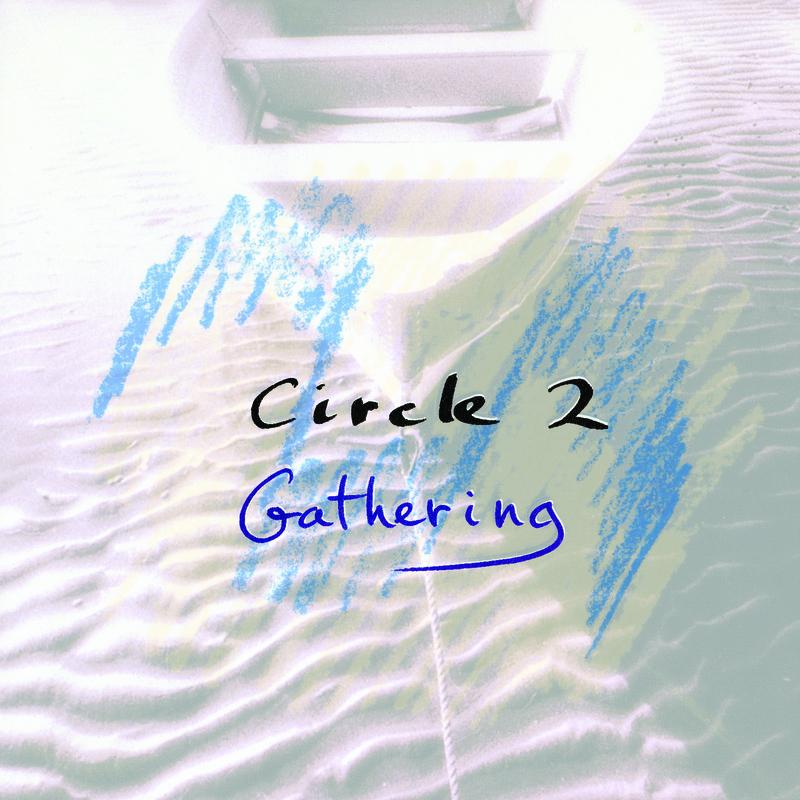 Circle 2: Gathering