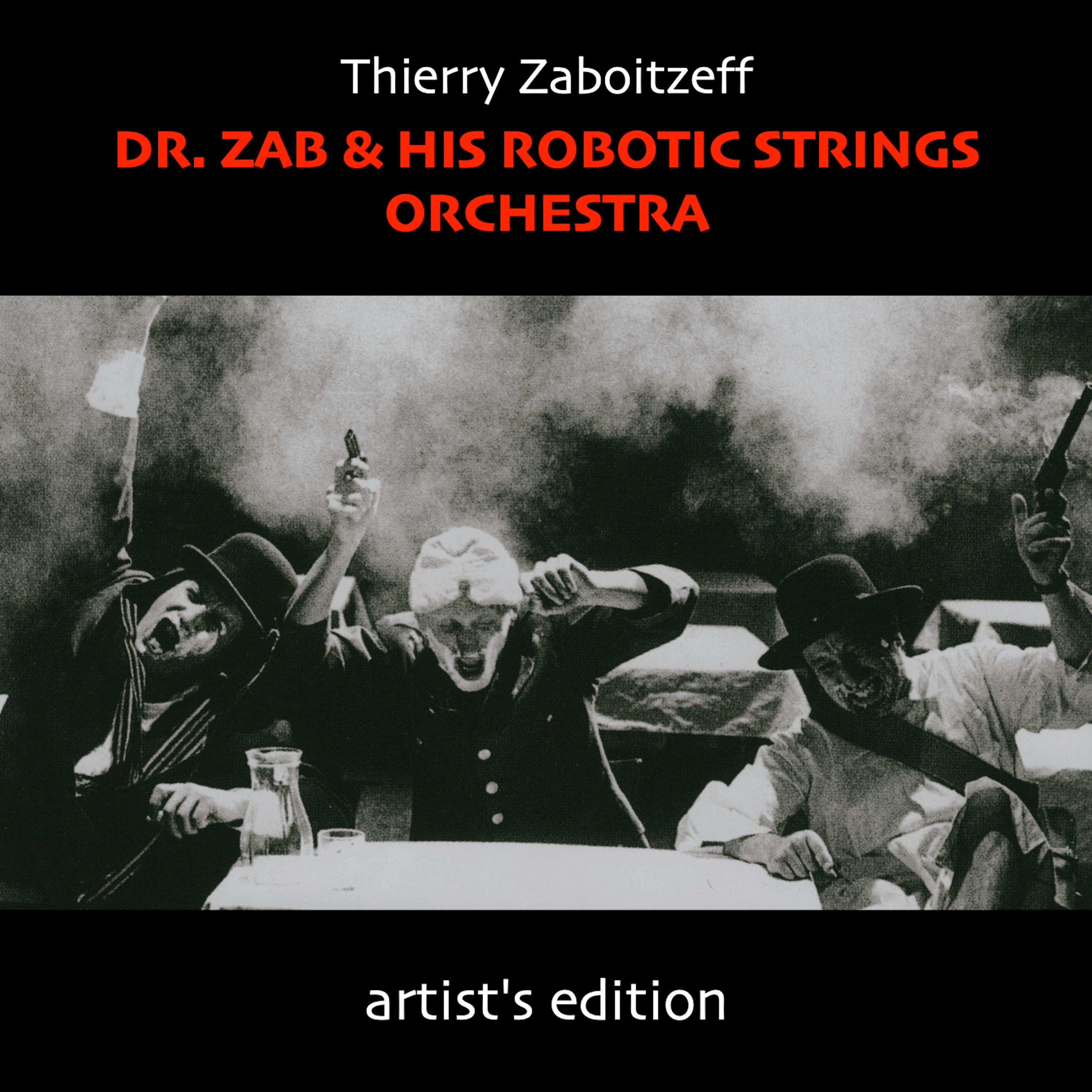 Dr. Zab & His Robotic Strings Orchestra (Artist's Edition with Bonus Tracks)