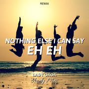 Eh Eh (Nothing Else I Can Say)(Andy Mei Remix)