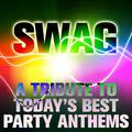 Swag: A Tribute to Today's Best Party Anthems