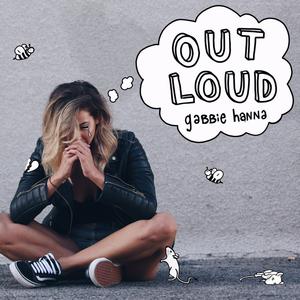 Out Loud - Gabbie Hanna (karaoke) 带和声伴奏 （降1半音）