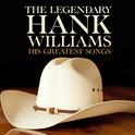 The Legendary Hank Williams His Greatest Songs专辑