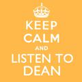 Keep Calm and Listen to Dean (Remastered)
