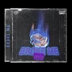 专辑《BROKE ME》