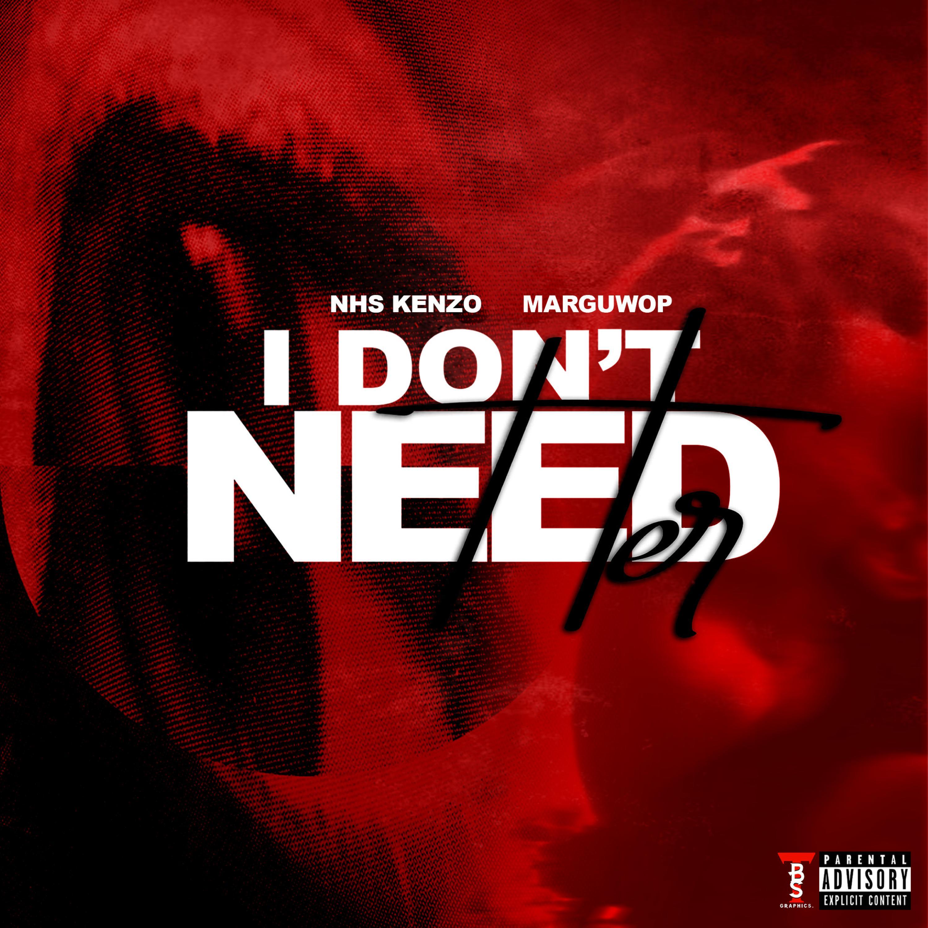 I Don't Need Her (feat. NHS Kenzo)