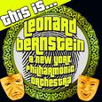 This Is… Leonard Bernstein & New York Philharmonic Orchestra (Remastered)