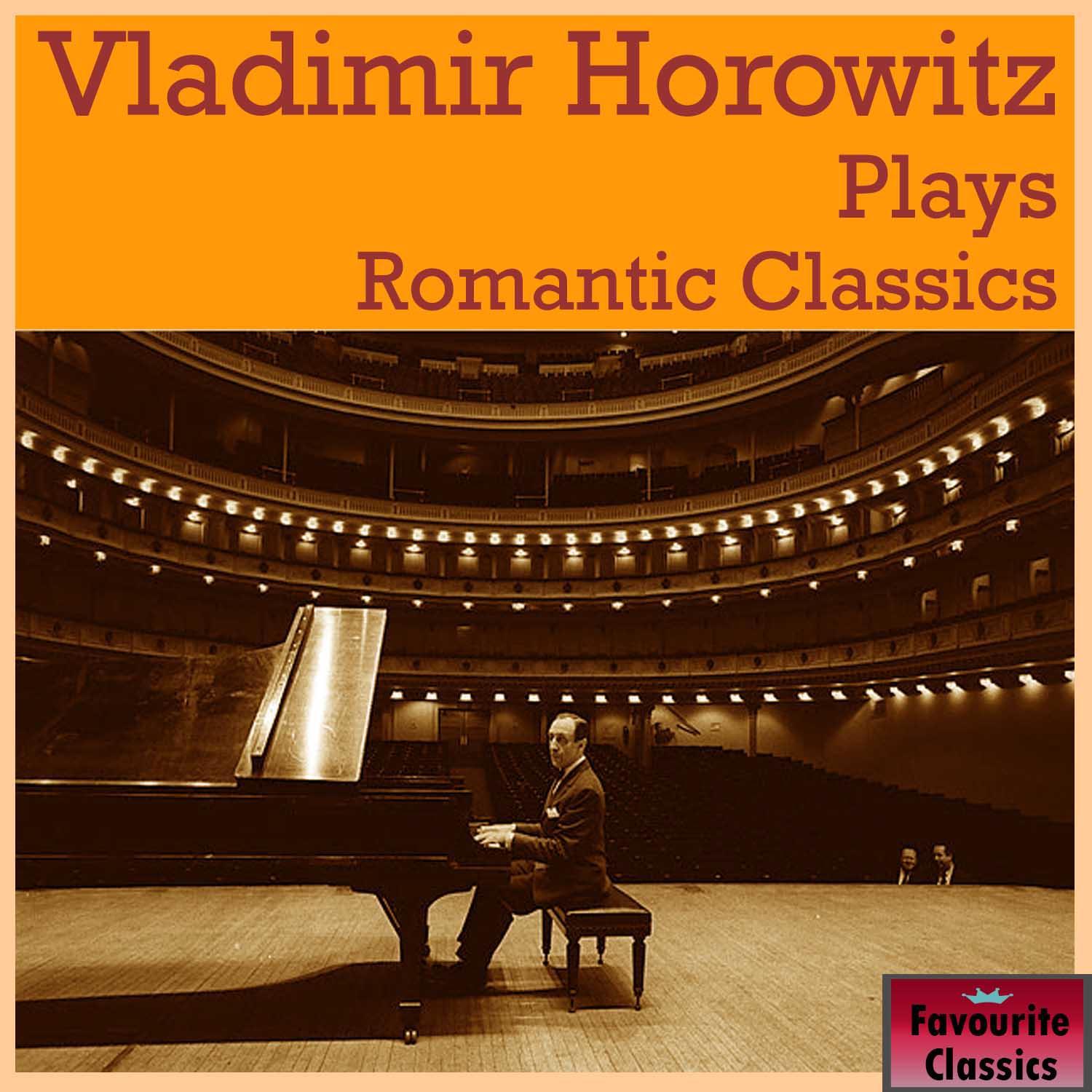 Vladimir Horowitz Plays Romantic Classics专辑