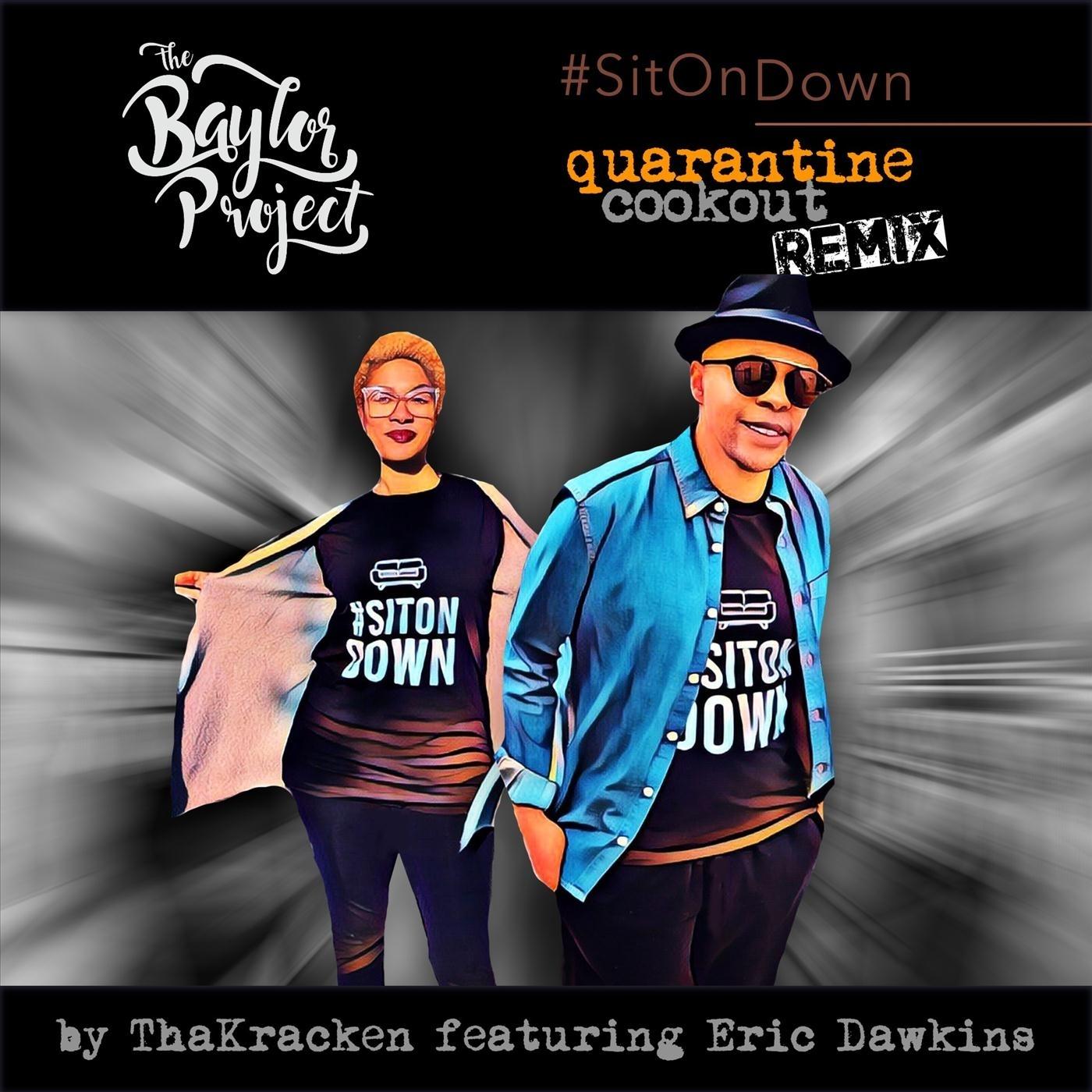 #Sitondown (Quarantine Cookout Remix) [feat. Eric Dawkins & ThaKracken]