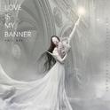 Love Is My Banner专辑