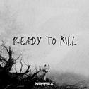 Ready to Kill专辑