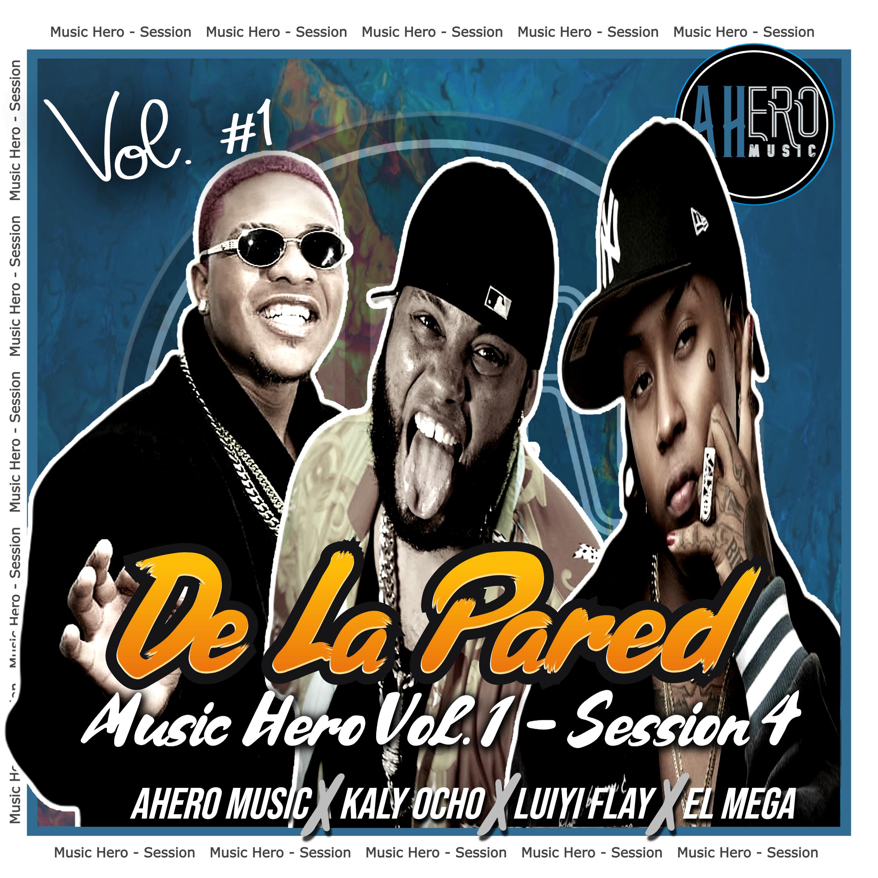 Ahero Music - De La Pared Music Hero Session 4 (Vol. 1)