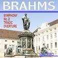 Brahms: Symphony No. 2, Tragic Overture