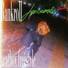 Bankroll（BeatBoxfreestyle）