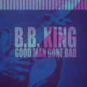 Good Man Gone Bad专辑