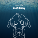 Moonjelly - Missing（taro Remix）