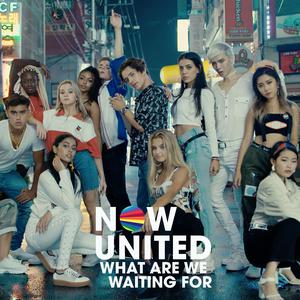 Now United - What Are We Waiting For (Pre-V) 带和声伴奏