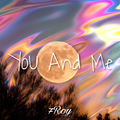 YoU And Me(Original Mix)