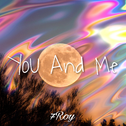 YoU And Me(Original Mix)专辑