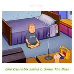 Like Cannabis sativa L. Same The Bass Set专辑