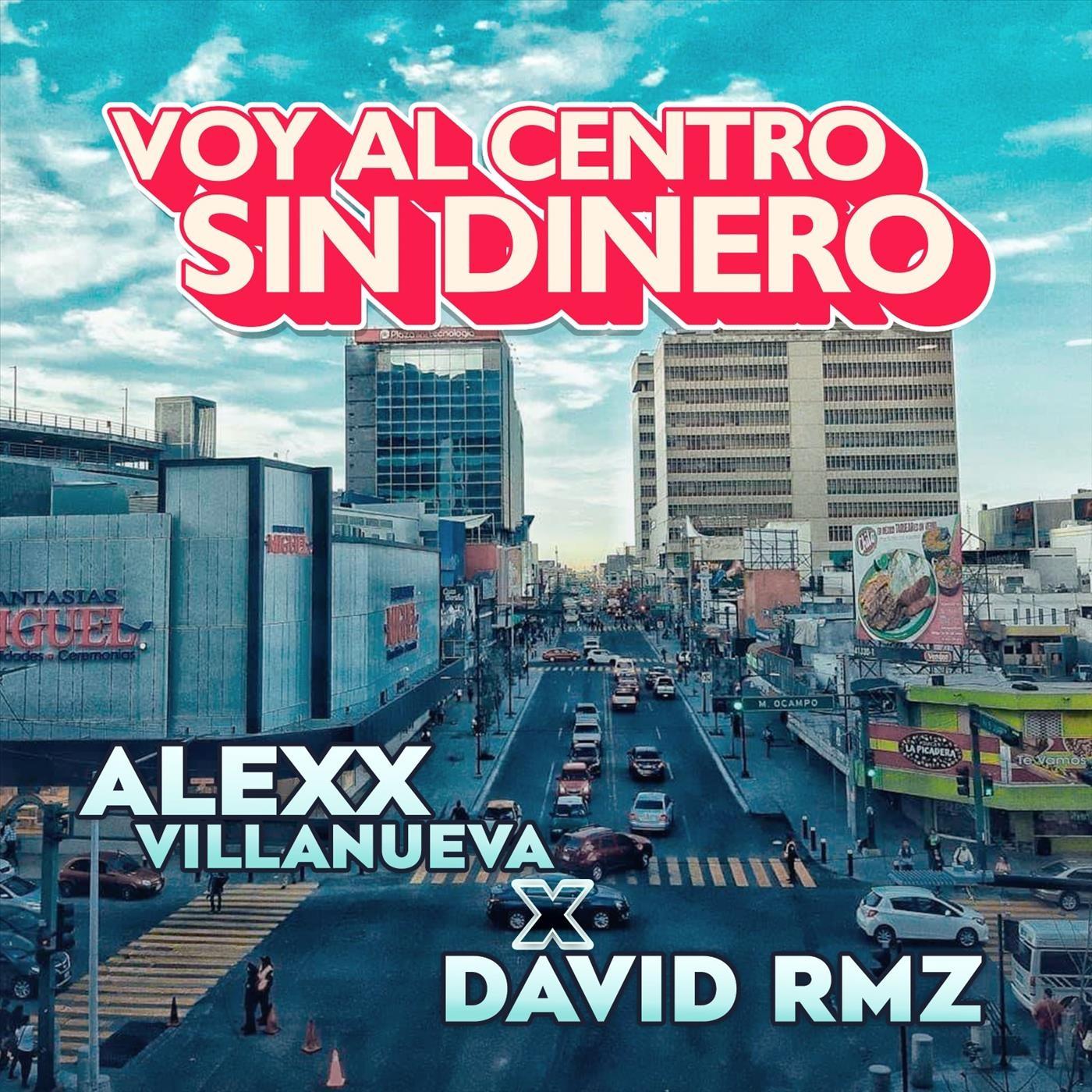 Alexx Villanueva - Voy al Centro sin dinero