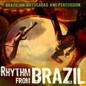 Brazilian Batucadas and Percussion. Rhythm from Brazil专辑