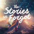 The Stories We Forgot
