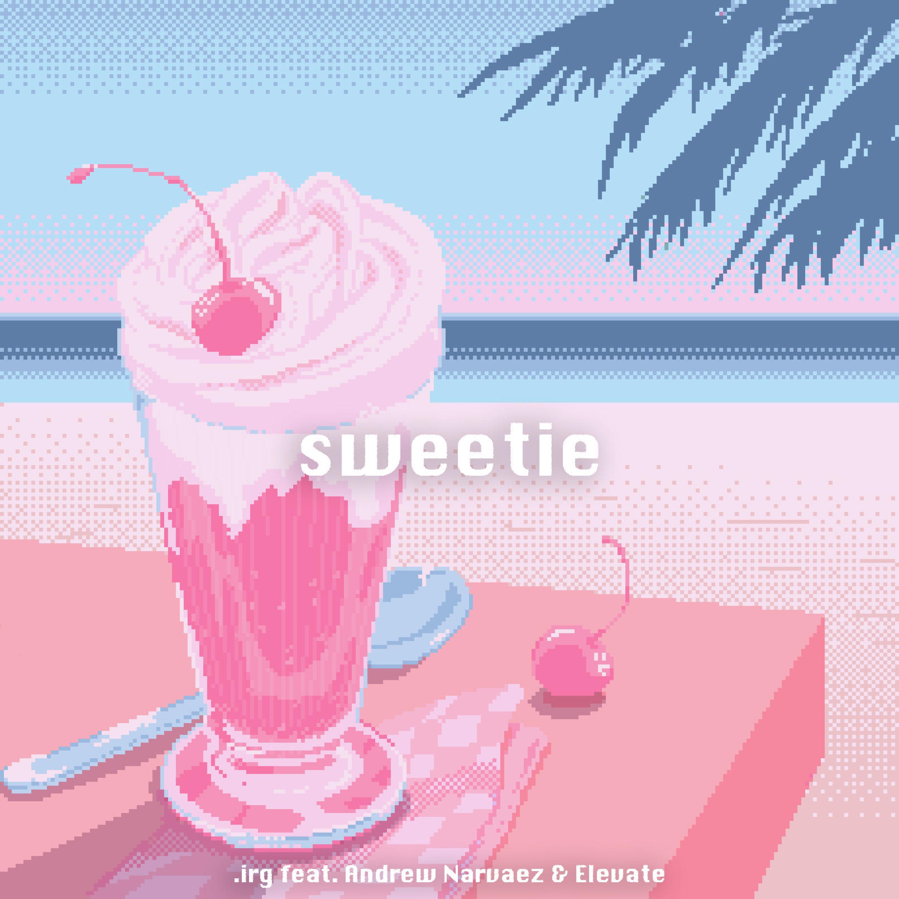 sweetie (feat. Andrew Narvaez & Elevate)