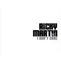 I Don t Care - Ricky Martin