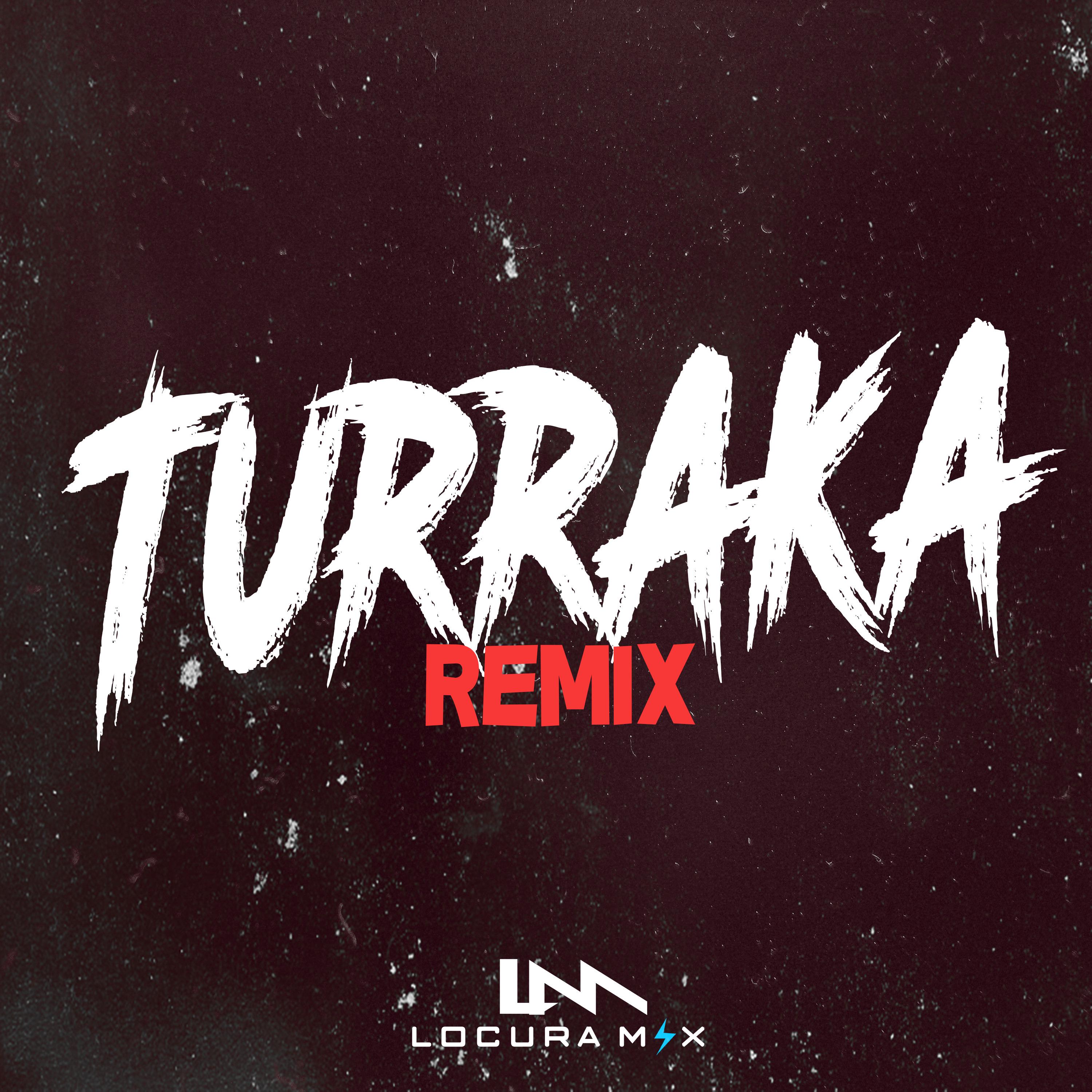 Locura Mix - Turraka (Remix)