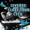 Diverse - Close Your Eyes