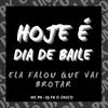 DJ PK O Único - Hoje É Dia de Baile Ela Falou Que Vai Brotar