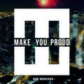 Make You Proud (The Remixes)