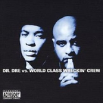 Dr. Dre vs. World Class Wreckin' Crew专辑